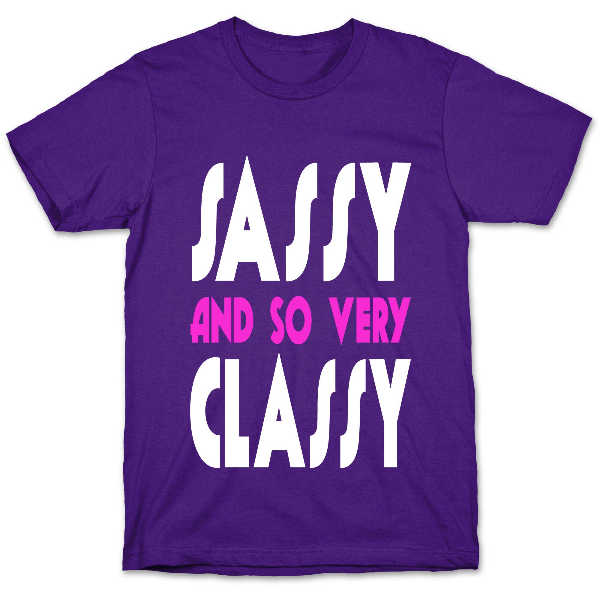 Sassy and so Very Classy. T-Shirt